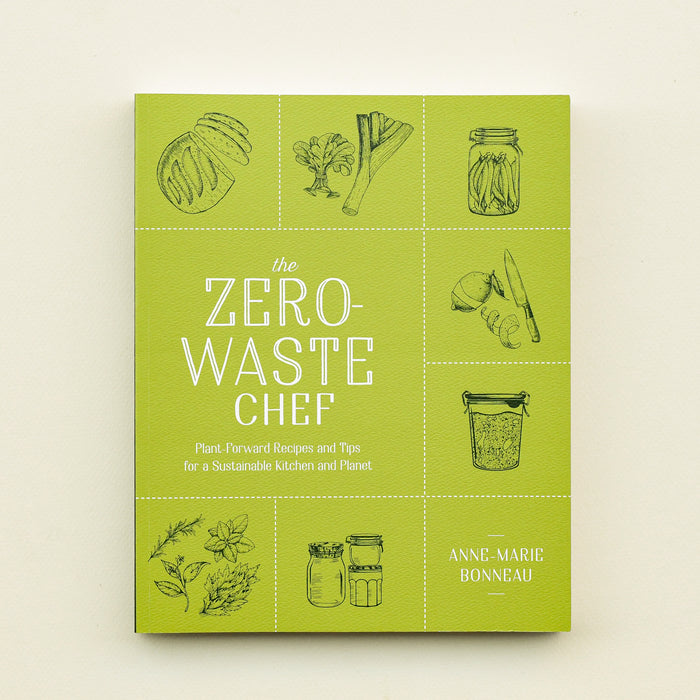 The Zero Waste Chef cookbook by Anne Marie Bonneau. Softback. 