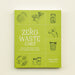 The Zero Waste Chef cookbook by Anne Marie Bonneau. Softback. 